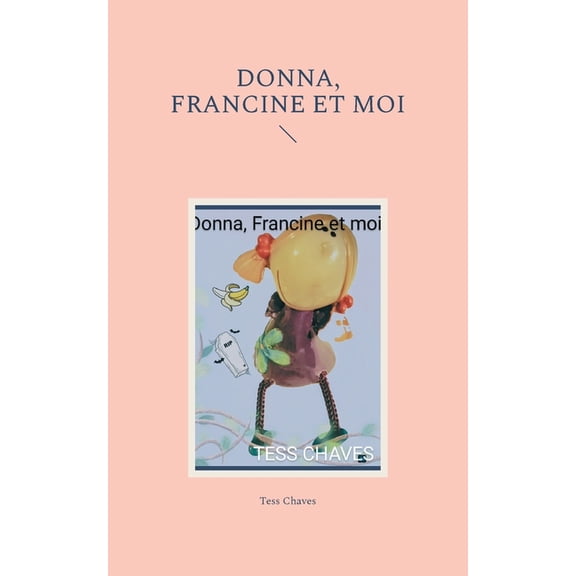 Donna, Francine et moi, (Paperback)