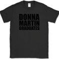 thumbnail image 1 of Donna Martin Graduate T-Shirt Funny TV Show Gift Humor Text Tee - Black, S, 1 of 1