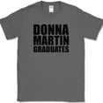 thumbnail image 1 of Donna Martin Graduate T-Shirt Funny TV Show Gift Humor Text Tee - Charcoal, S, 1 of 1