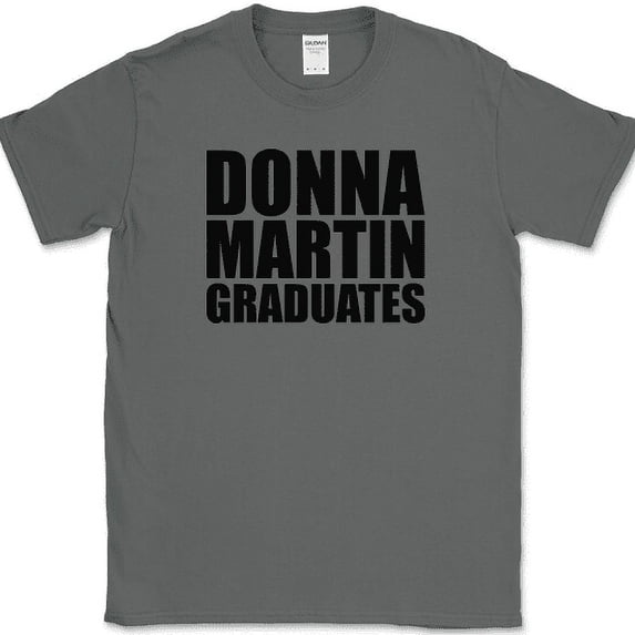 Donna Martin Graduate T-Shirt Funny TV Show Gift Humor Text Tee - Charcoal, S