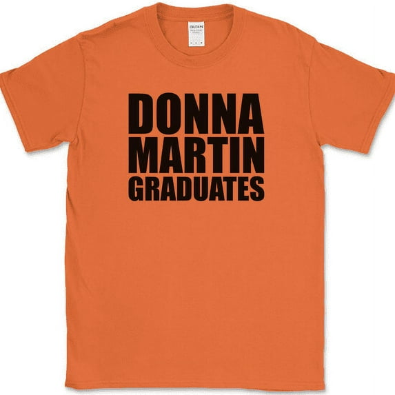 Donna Martin Graduate T-Shirt Funny TV Show Gift Humor Text Tee - Orange, L