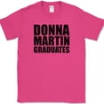 thumbnail image 1 of Donna Martin Graduate T-Shirt Funny TV Show Gift Humor Text Tee - Pink, XL, 1 of 1