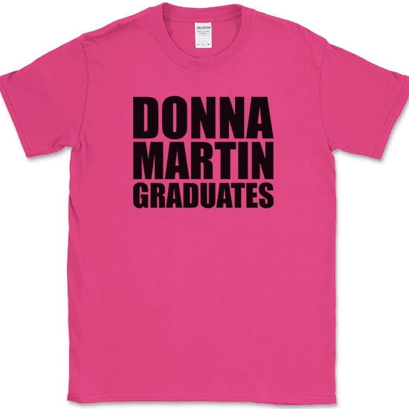 Donna Martin Graduate T-Shirt Funny TV Show Gift Humor Text Tee - Pink, XL