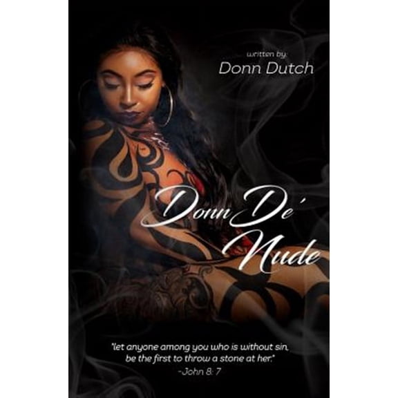 Donnde' Nude: Let Anyone Among You Who Is Without Sin, Be the First to Throw a Stone at Her