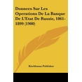 thumbnail image 1 of Donnees Sur Les Operations De La Banque De L'Etat De Russie, 1861-1899 (1900) (Paperback), 1 of 1