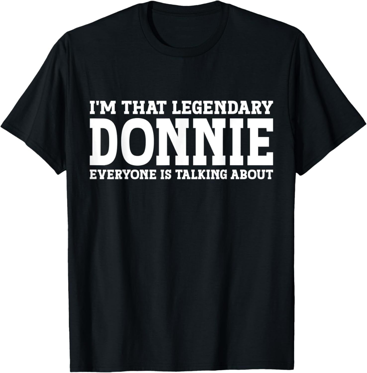 Donnie Personal Name First Name Funny Donnie T-Shirt - Walmart.com