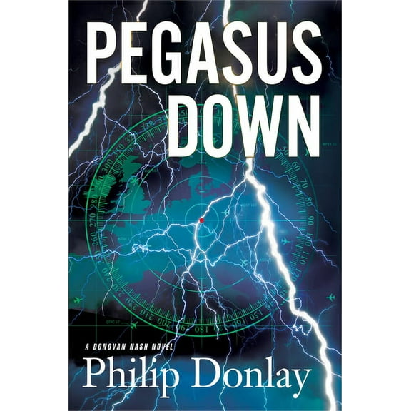 Donovan Nash Thrillers: Pegasus Down : A Donovan Nash Thriller (Series #6) (Paperback)