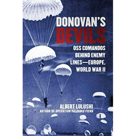 Pre-Owned Donovan's Devils: OSS Commandos Behind Enemy Lines--Europe, World War II (Paperback) 1628728280 9781628728286