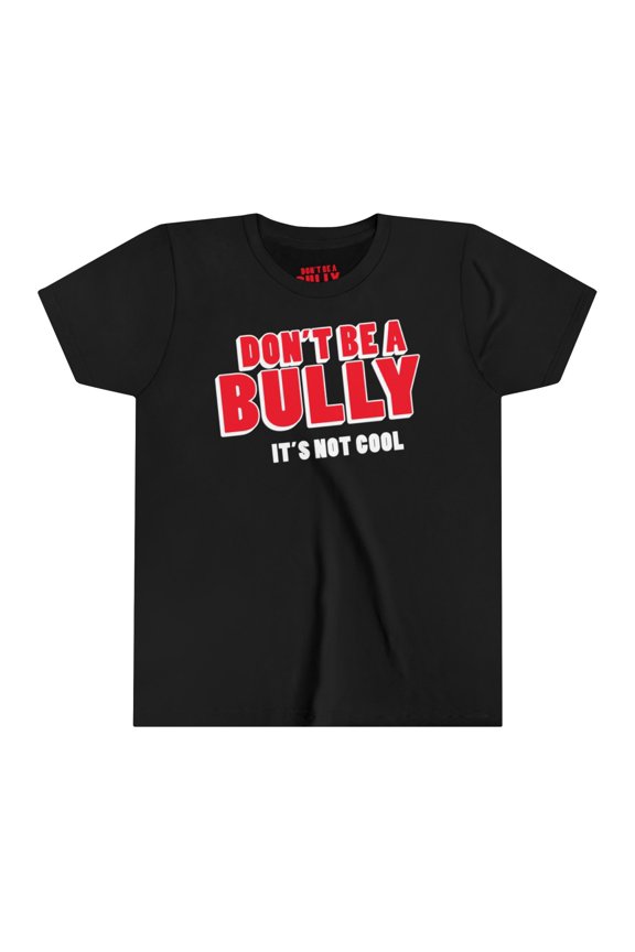 Dont Be A Bully It's Not Cool Youth Tee