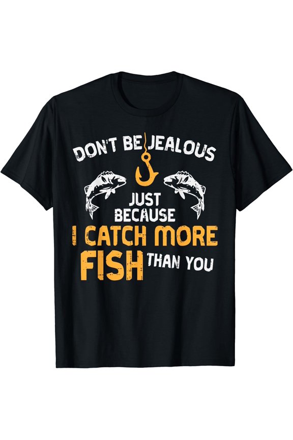 Dont Be Jealous Fishing Funny Fisherman Angler Men Women Kid T-Shirt, Unisex T-Shirt