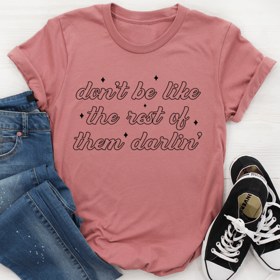 Dont Be Like The Rest Of Them DarlinTee Black Heather S Peachy Sunday T-Shirt
