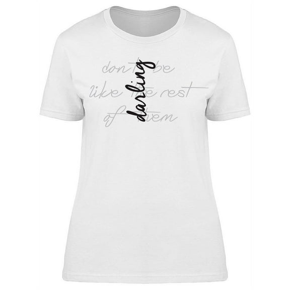 Dont Be Like The Rest T-Shirt Women -Image by Shutterstock, Female Small