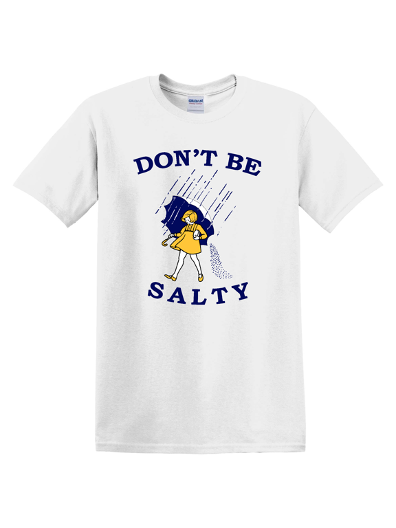 Dont Be Salty Graphic Statement Graphic T-Shirt