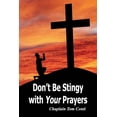 thumbnail image 1 of Don't Be Stingy with Your Prayers, (Paperback), 1 of 1