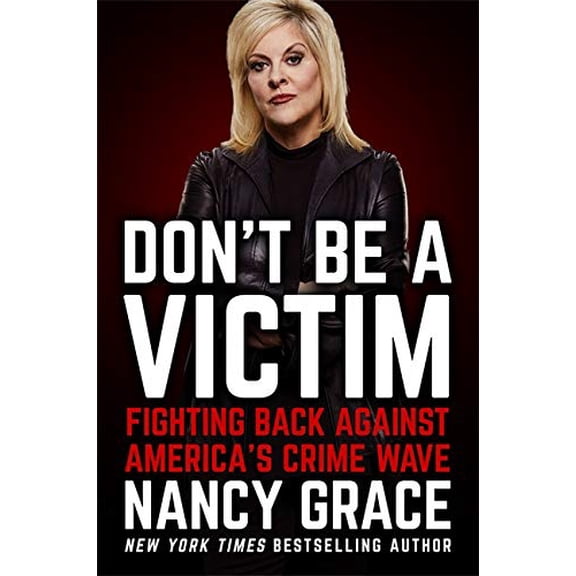 Pre-Owned Don't Be a Victim: Fighting Back Against America's Crime Wave (Hardcover) 1538732297 9781538732298