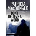 thumbnail image 1 of Pre-Owned Don't Believe a Word: A novel of psychological suspense 9780727885876, 1 of 1