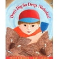 thumbnail image 1 of Pre-Owned Don't Dig So Deep, Nicholas! (Paperback) 1895688604 9781895688603, 1 of 1