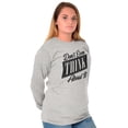 thumbnail image 1 of Dont Even Think About It Attitude Women's Long Sleeve T Shirt Brisco Brands M, 1 of 6