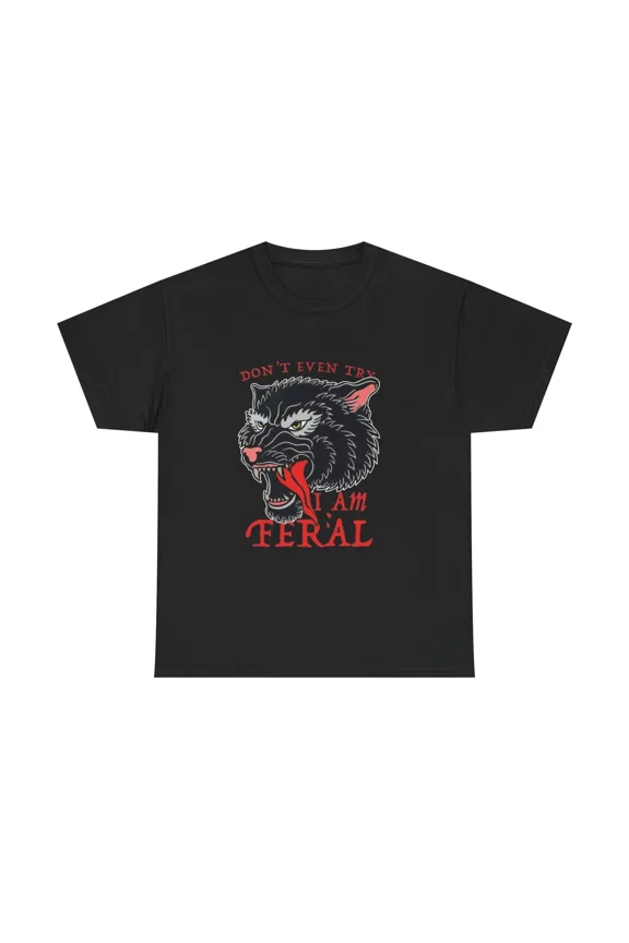 Dont Even Try Im Feral Cat Meme Graphic Unisex T-Shirt, up to size 5XL