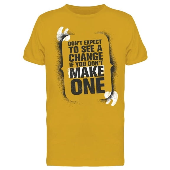 Dont Expect To See A Change T-Shirt Men -Image by Shutterstock, Male 3X-Large