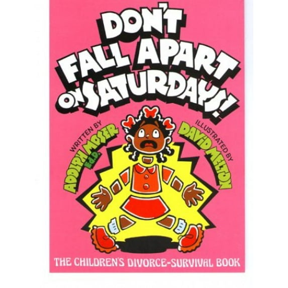 Pre-Owned Don't Fall Apart on Saturdays!: The Children's Divorce-Survival Book Hardcover