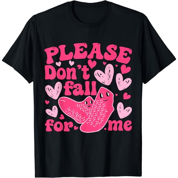 Dont Fall For Me Valentines Day Non Slip Socks Nurse PCT CNA T-Shirt