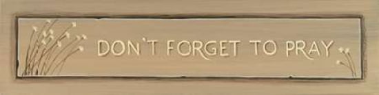 Dont Forget to Pray Canvas Art - Karen Tribbet (12 x 36)