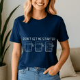 thumbnail image 1 of Dont Get Me Started Sourdough Tshirt, Bread Baking Shirt, Holiday Tee, 1 of 5