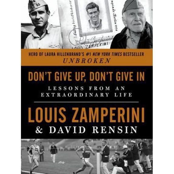 Pre-Owned Don't Give Up, Don't Give In: Lessons from an Extraordinary Life (Paperback) 0062385526 9780062385529