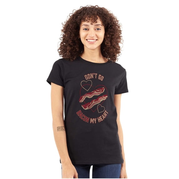 Dont Go Bacon My Heart Funny Food Pun Womens Slim Fit Graphic Tee Brisco Brands M