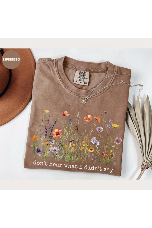 Dont Hear What I Didnt Say Flower Autism Support Kaelynn Love On The Spectrum Awareness T-Shirt