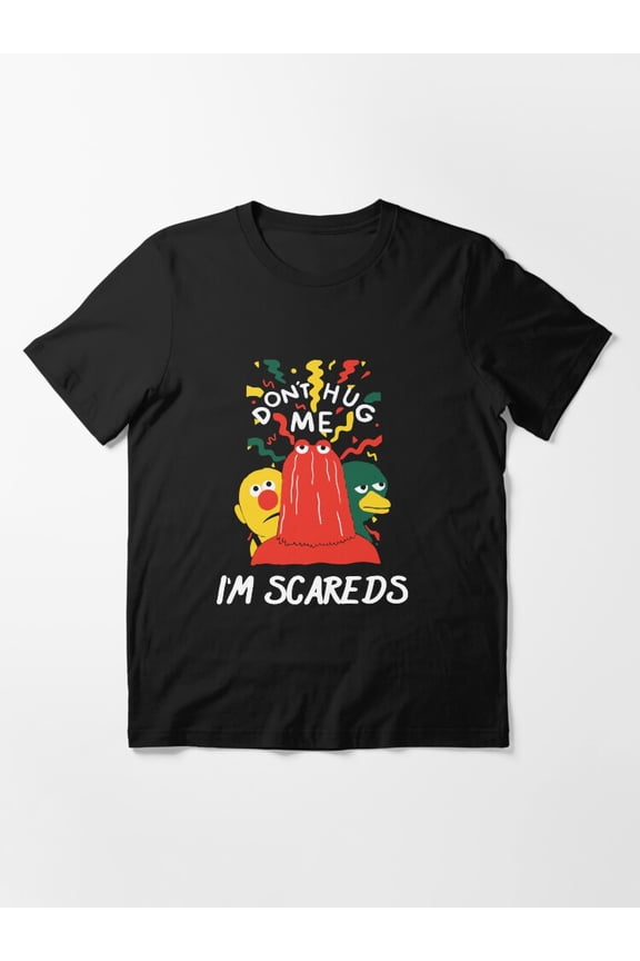 Dont Hug Me Im Scared Funny Sarcasm Quote Essential Apparel Unisex T-Shirt up to Size 5XL
