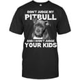 Dont Judge My Pitbull And I Wont Judge Your Kids Dog Pitbull T Shirt