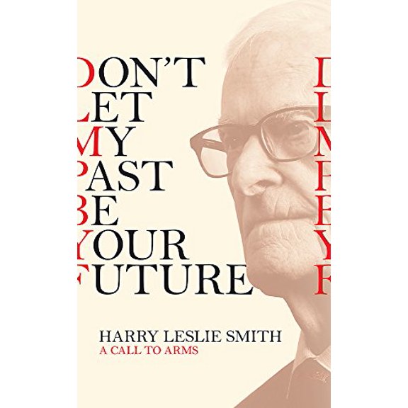 Pre-Owned Don't Let My Past Be Your Future: A Call to Arms Paperback