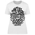 thumbnail image 1 of Dont Let Size Hinder Your Style T-Shirt Women -Image by Shutterstock, Female Small, 1 of 2
