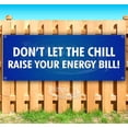 thumbnail image 1 of Dont Let The Chill Raise Your Energy Bill 13 oz Vinyl Banner With Metal Grommets, 1 of 4