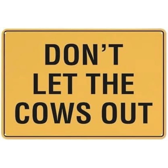 Dont Let The Cows Out Sign 8x12 Inch Reflective Aluminum Metal Warning Signage with Symbol for Indoor Outdoor Use