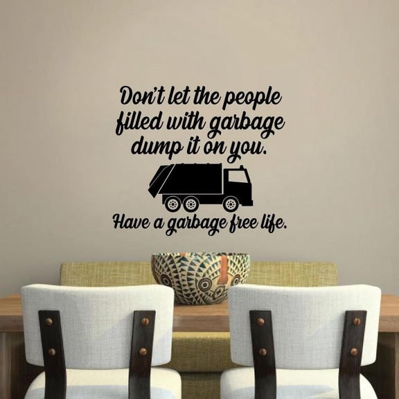 Dont Let The People Filled With Garbage Dump It On You Vinyl Wall Sticker Art Decal Girls Boys Kids Room Design Bedroom Nursery Kindergarten House Home Decor Wall Sticker Vinyl Decoration (10x10 inch)
