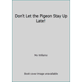 thumbnail image 1 of Pre-Owned Don't Let the Pigeon Stay Up Late! (Paperback) 0545041805 9780545041805, 1 of 1