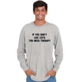 thumbnail image 1 of Dont Like Cats You Need Therapy Funny Long Sleeve TShirt Men Women Brisco Brands L, 1 of 6