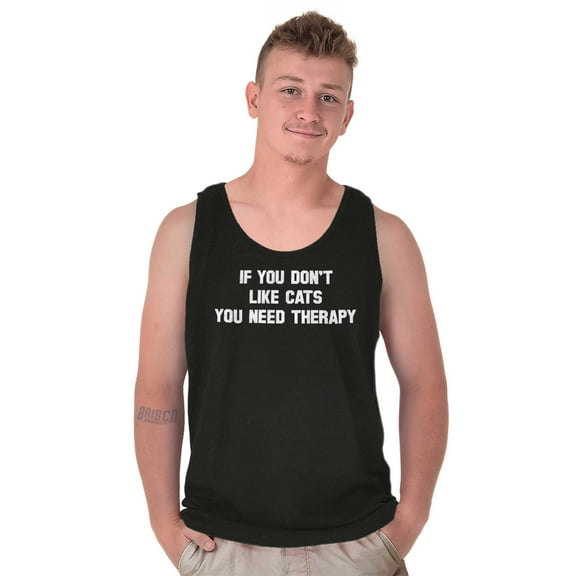 Dont Like Cats You Need Therapy Funny Tank Top T Shirts Men Women Brisco Brands S