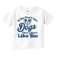 thumbnail image 1 of Dont Like Dogs or You Funny Pet Toddler Boy Girl T Shirt Infant Toddler Brisco Brands 12M, 1 of 6