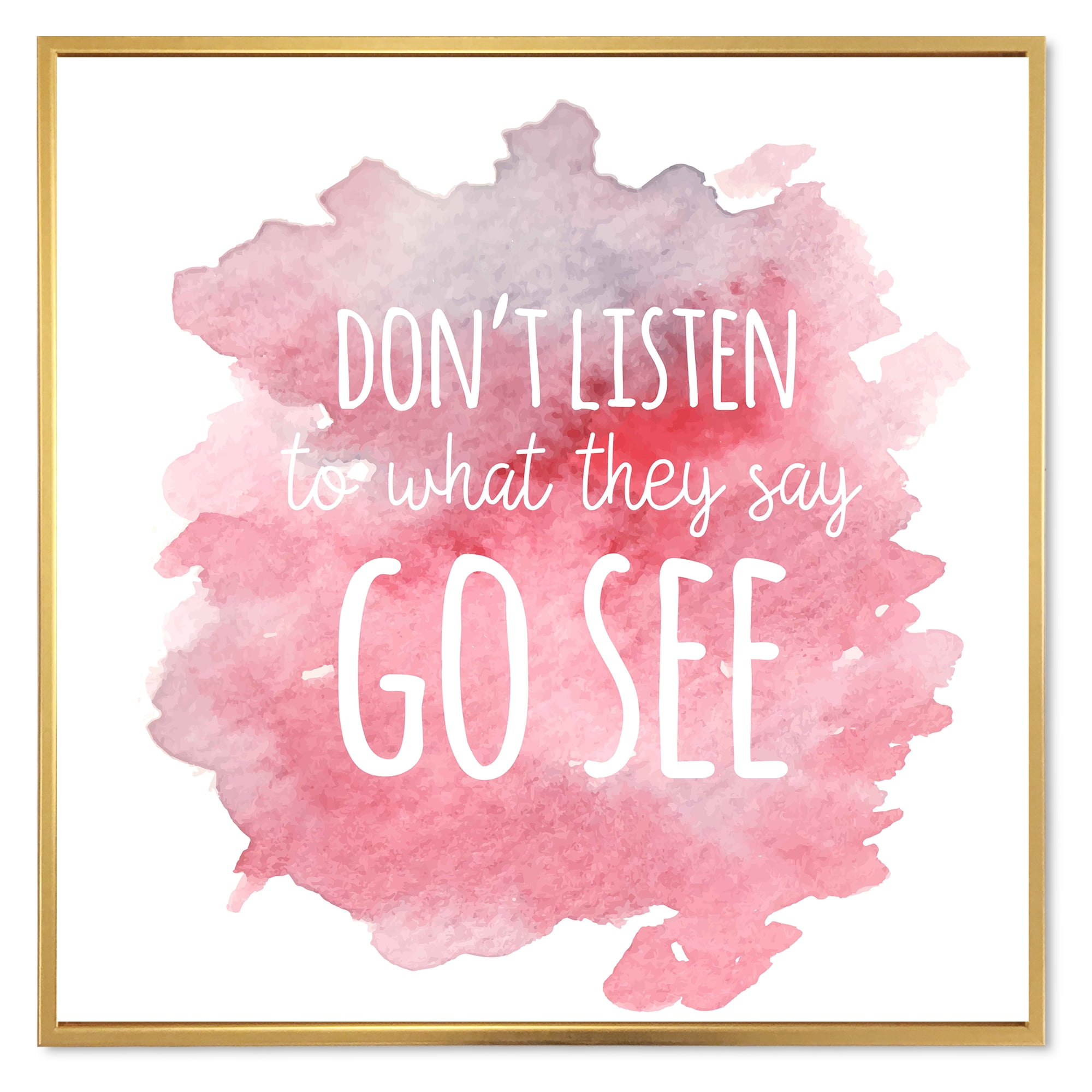 Dont Listen To What They Say Go See On Pink Background 36 in x 36 in Framed Painting Canvas Art Print, by Designart