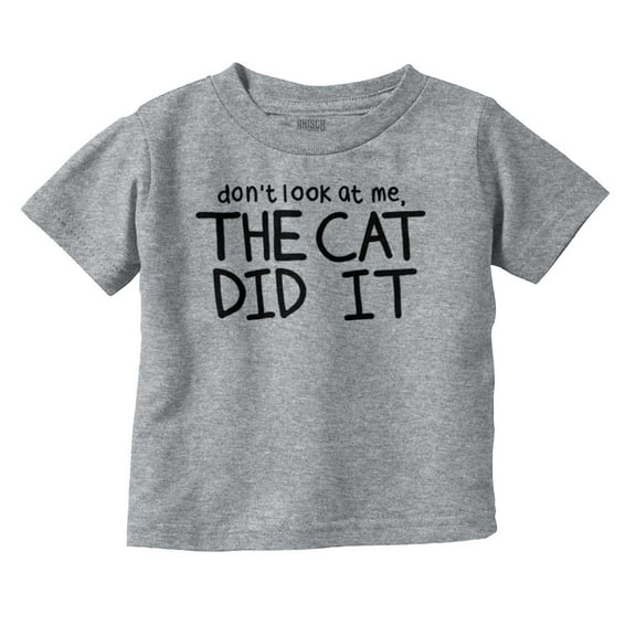 Dont Look At Me The Cat Did It Toddler Boy Girl T Shirt Infant Toddler Brisco Brands 2T