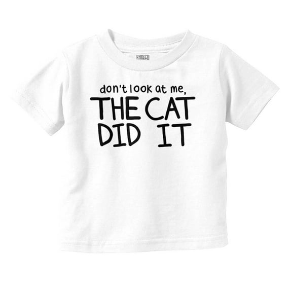 Dont Look At Me The Cat Did It Toddler Boy Girl T Shirt Infant Toddler Brisco Brands 5T