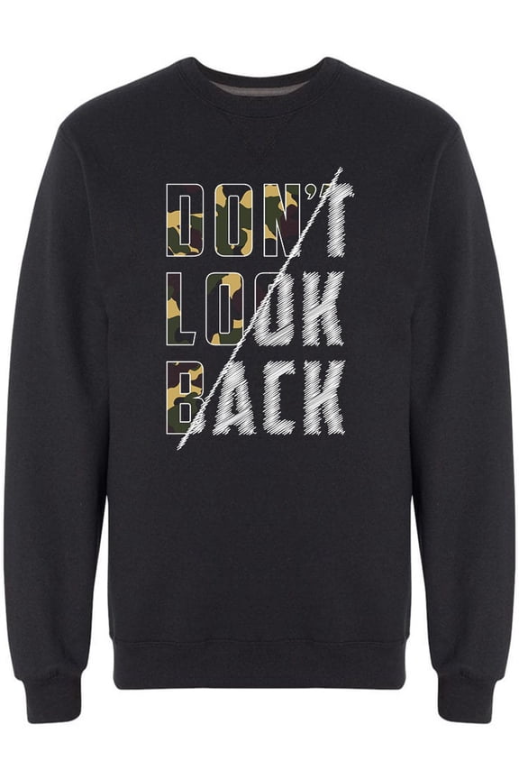 Dont Look Back Camo Sketch Quote Sweatshirt Men -Image by Shutterstock, Male Medium