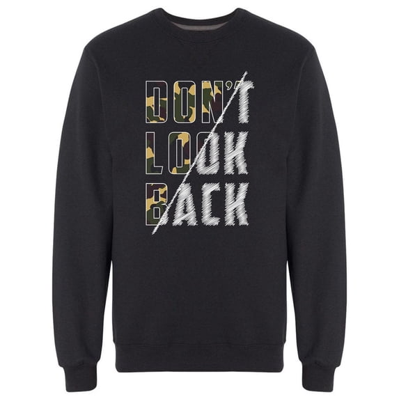Dont Look Back Camo Sketch Quote Sweatshirt Men -Image by Shutterstock, Male Small