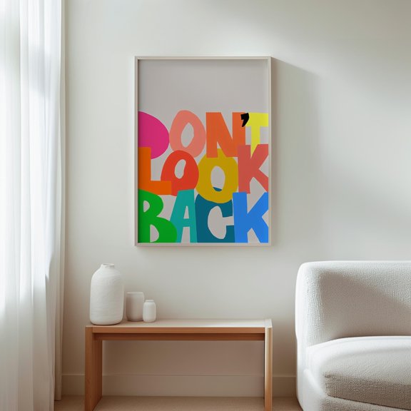 Dont Look Back Motivational Colorful Font Inspirational Colorful Home Decor Modern Positive Vibes