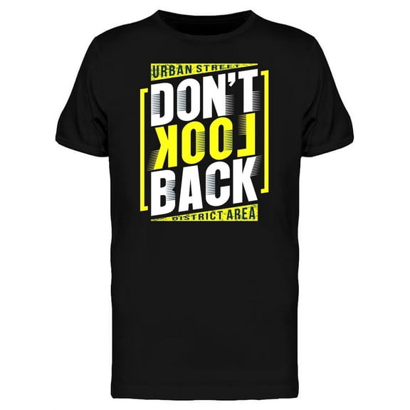 Dont Look Back Urban Street T-Shirt Men -Image by Shutterstock, Male Small