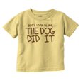 thumbnail image 1 of Dont Look at Me the Dog Did it Toddler Boy Girl T Shirt Infant Toddler Brisco Brands 2T, 1 of 6